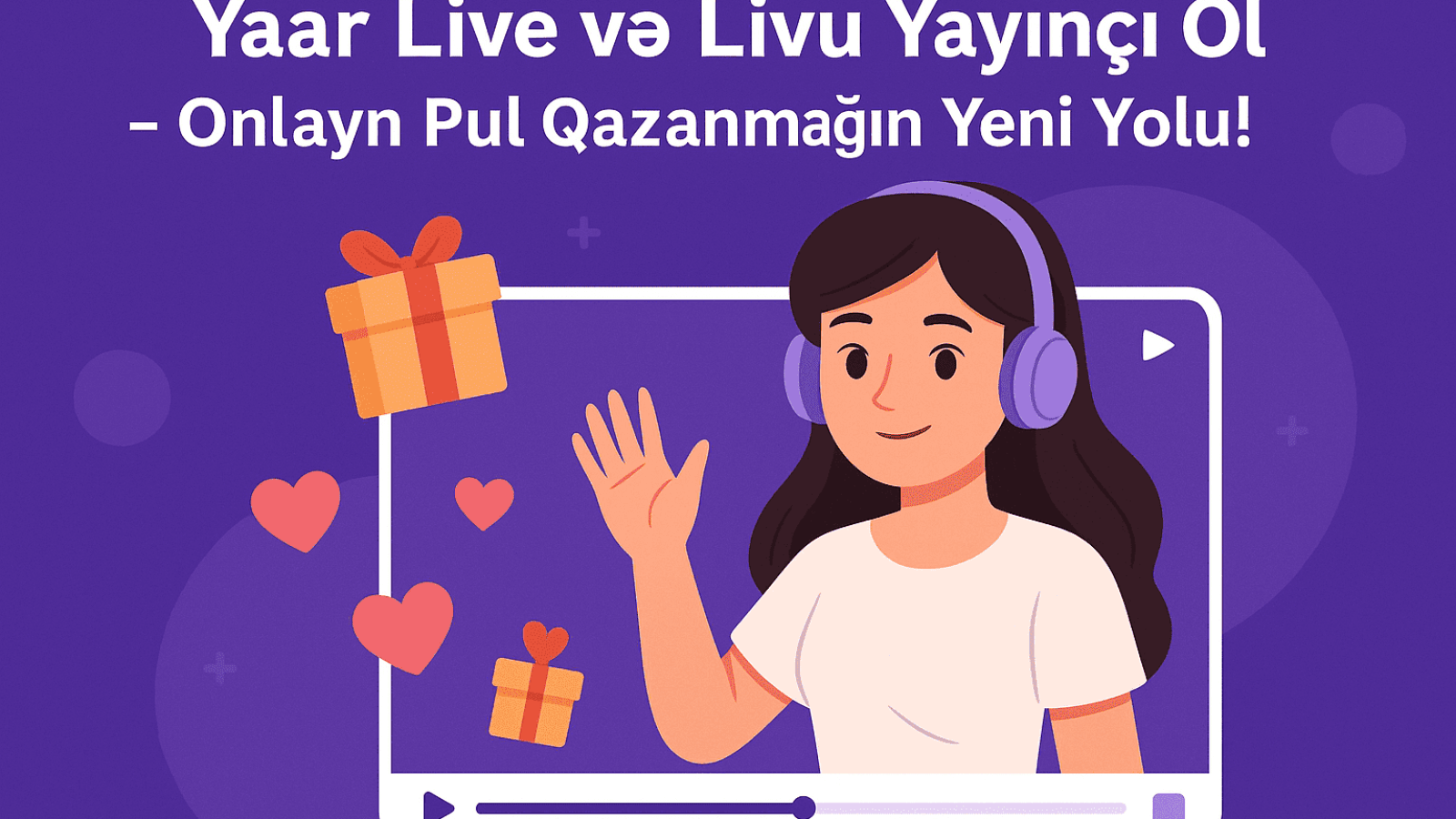Yaar Live və Livu Yayınçı Ol – Dollarla Qazanc İmkani!-min (1)