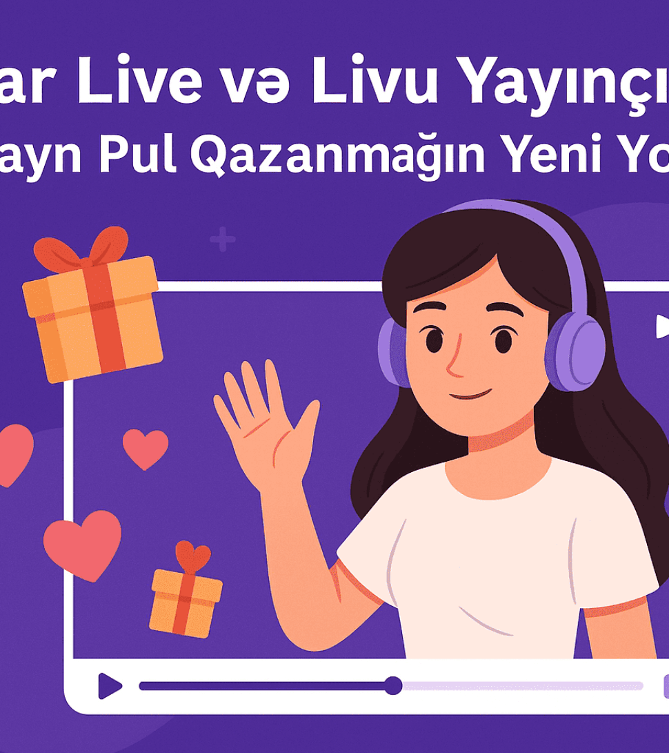 Yaar Live və Livu Yayınçı Ol – Dollarla Qazanc İmkani!-min (1)